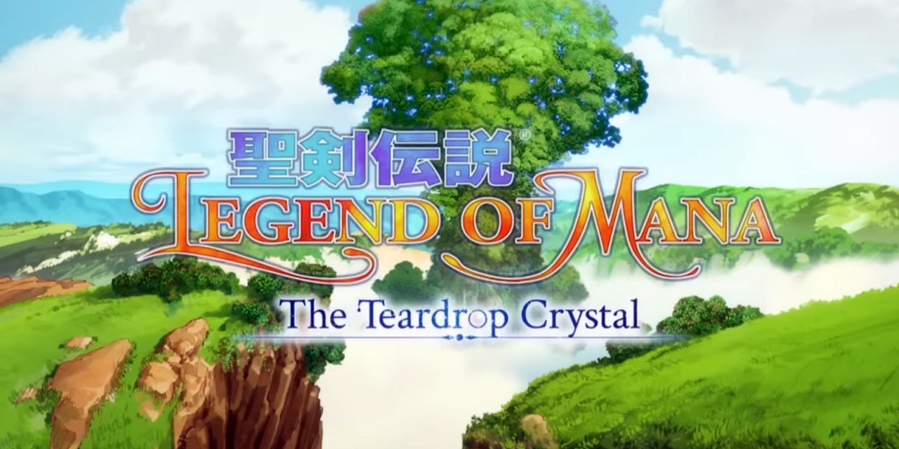 legend of mana teardrop crystal anime
